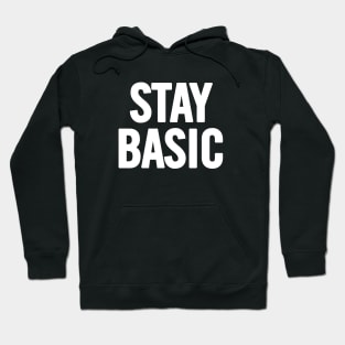 Stay Basic Hoodie